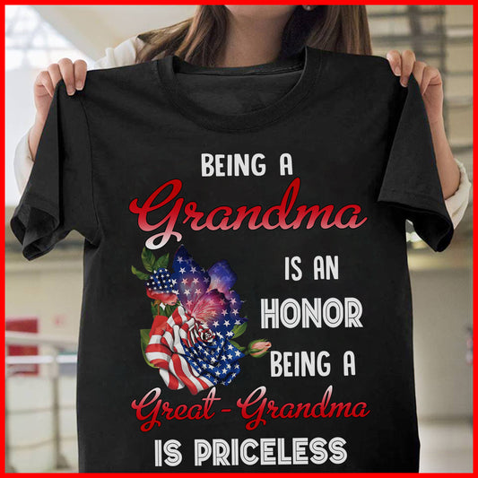 Being A Grandma Is An Honor, Being A Great-Grandma Is Priceless T Shirt