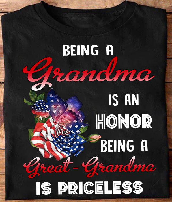 Being A Grandma Is An Honor, Being A Great-Grandma Is Priceless T Shirt