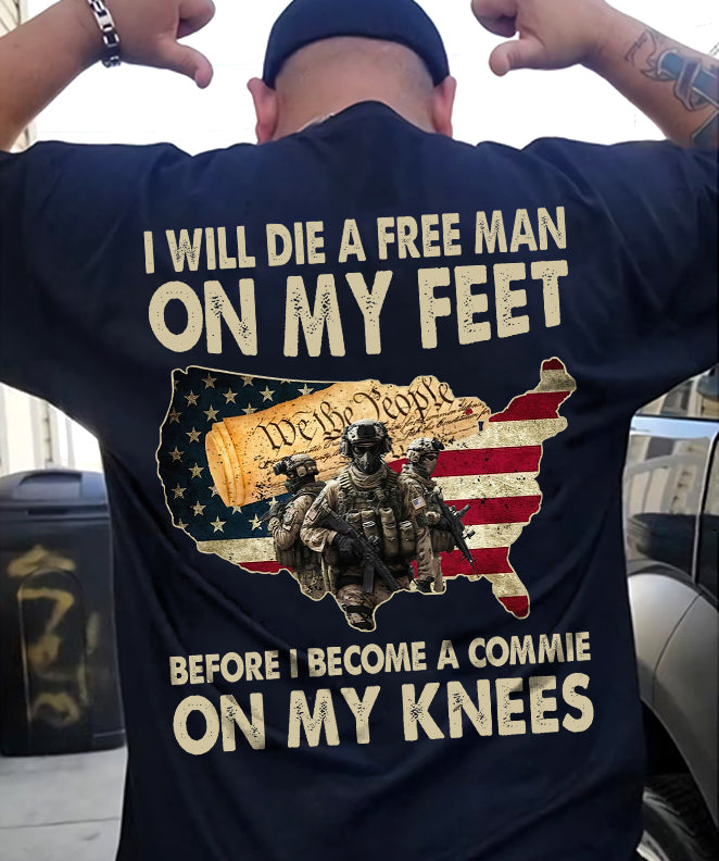 I Will Die A Free Man On My Feet Shirt